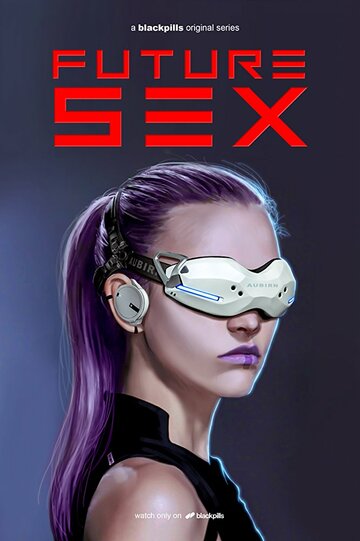Смотреть Секс будущего (2018) онлайн в Хдрезка качестве 720p