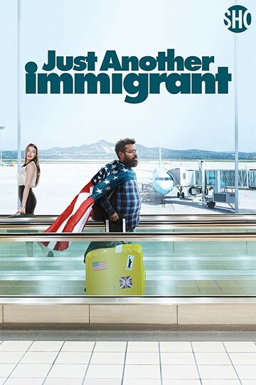 Смотреть Очередной иммигрант (2018) онлайн в Хдрезка качестве 720p