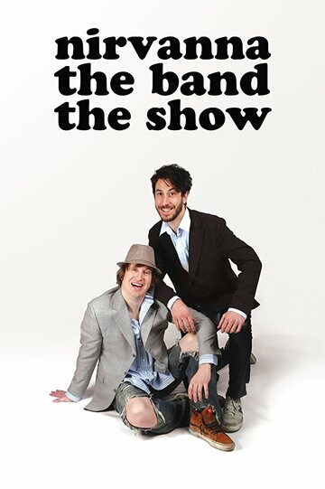 Смотреть Nirvanna the Band the Show (2016) онлайн в Хдрезка качестве 720p